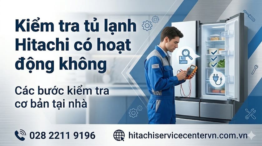 Cách kiểm tra tủ lạnh Hitachi