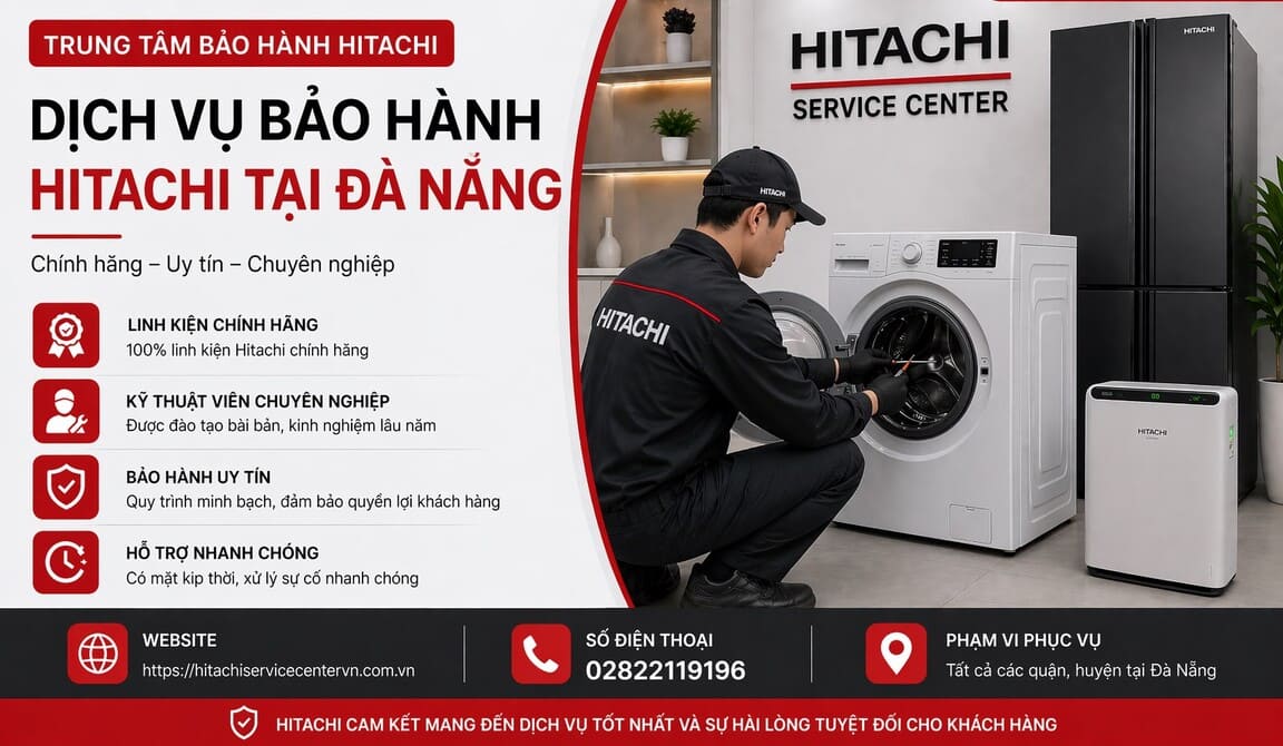 Top trung tâm bảo hành Hitachi tại Đà Nẵng chính hãng